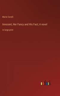 Front cover_Innocent, Her Fancy and His Fact; A novel