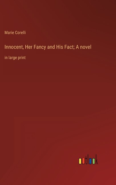 Front cover_Innocent, Her Fancy and His Fact; A novel