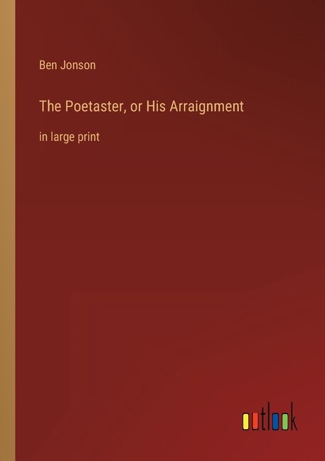 Couverture_The Poetaster, or His Arraignment