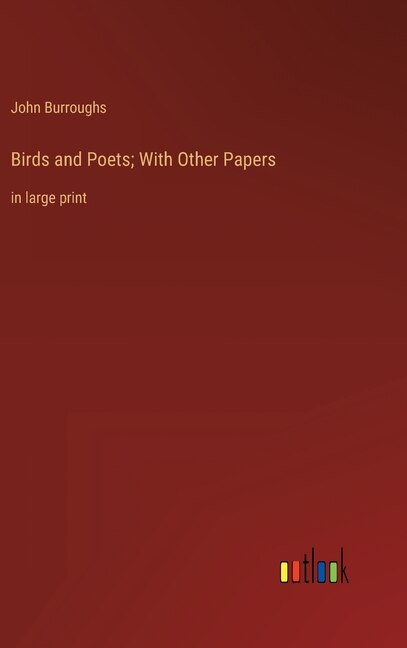 Front cover_Birds and Poets; With Other Papers