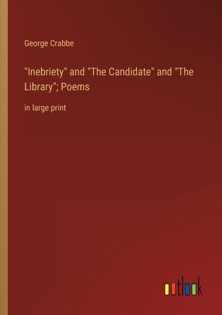 Front cover_Inebriety and The Candidate and The Library; Poems