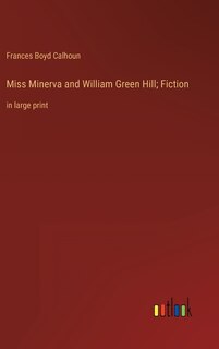 Front cover_Miss Minerva and William Green Hill; Fiction
