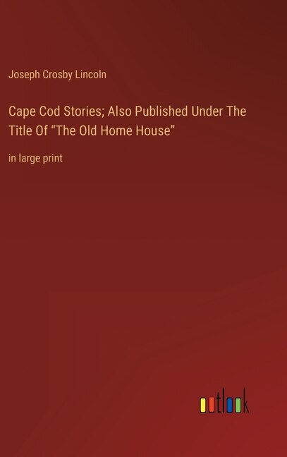 Couverture_Cape Cod Stories; Also Published Under The Title Of The Old Home House