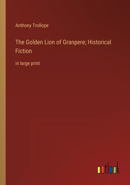 Front cover_The Golden Lion of Granpere; Historical Fiction