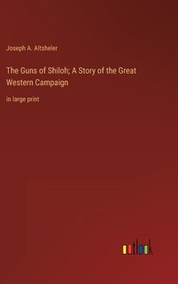 Front cover_The Guns of Shiloh; A Story of the Great Western Campaign