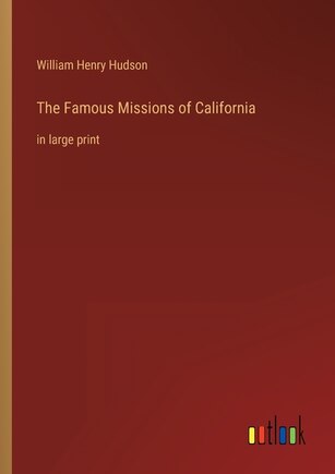 The Famous Missions of California: in large print