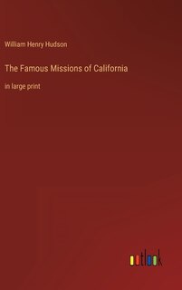 The Famous Missions of California: in large print