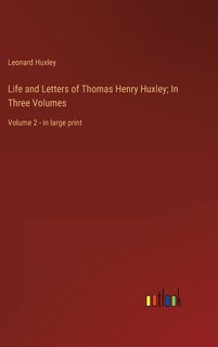 Couverture_Life and Letters of Thomas Henry Huxley; In Three Volumes