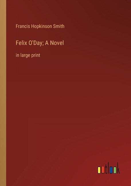 Couverture_Felix O'Day; A Novel