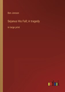 Front cover_Sejanus His Fall; A tragedy