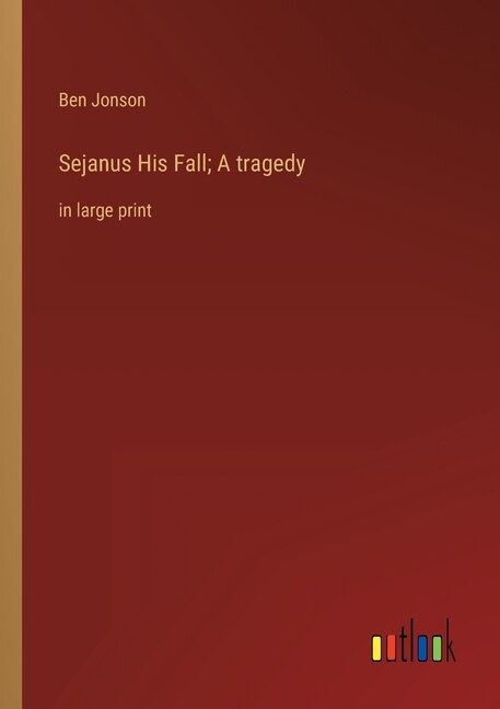 Front cover_Sejanus His Fall; A tragedy
