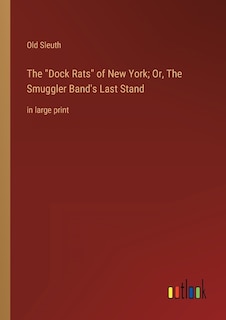 Front cover_The Dock Rats of New York; Or, The Smuggler Band's Last Stand