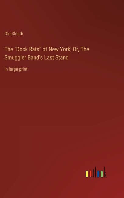 Front cover_The Dock Rats of New York; Or, The Smuggler Band's Last Stand