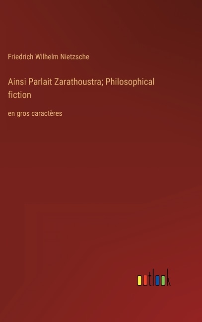 Couverture_Ainsi Parlait Zarathoustra; Philosophical fiction