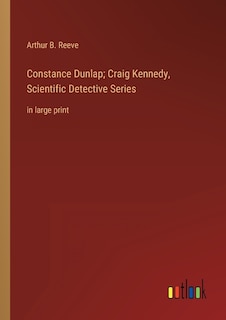 Front cover_Constance Dunlap; Craig Kennedy, Scientific Detective Series