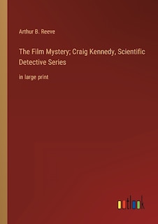 Front cover_The Film Mystery; Craig Kennedy, Scientific Detective Series