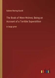 Couverture_The Book of Were-Wolves; Being an Account of a Terrible Superstition