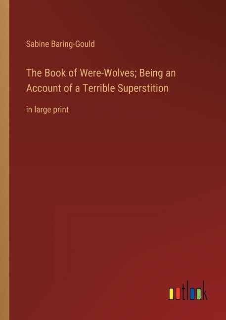 Couverture_The Book of Were-Wolves; Being an Account of a Terrible Superstition