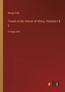 Couverture_Travels in the Interior of Africa; Volumes I & II