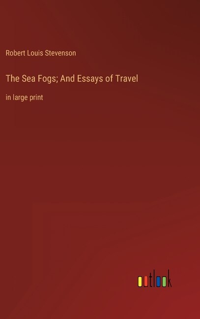Front cover_The Sea Fogs; And Essays of Travel