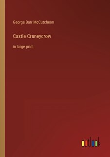 Castle Craneycrow: in large print