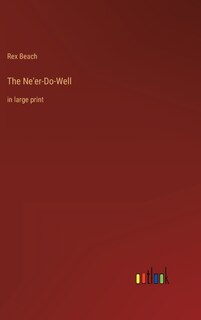 The Ne'er-Do-Well: in large print