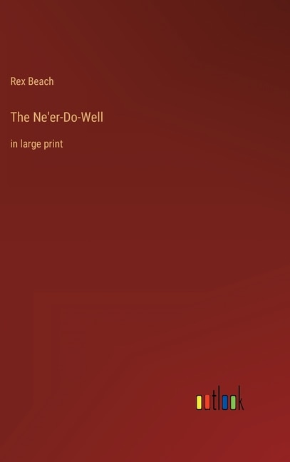 The Ne'er-Do-Well: in large print