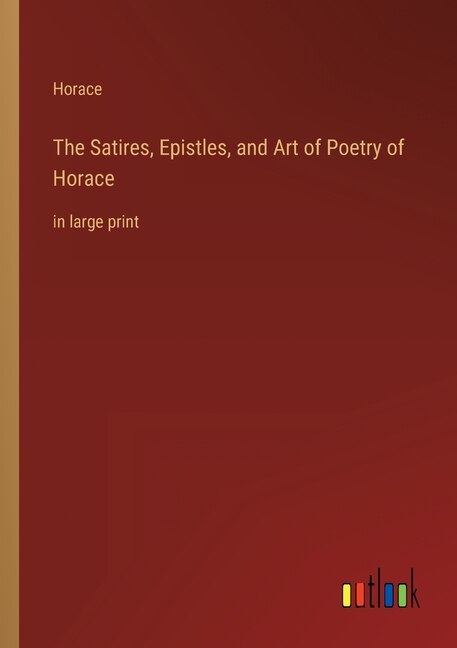 Couverture_The Satires, Epistles, and Art of Poetry of Horace