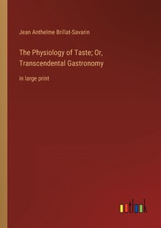 Front cover_The Physiology of Taste; Or, Transcendental Gastronomy