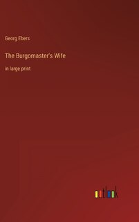 The Burgomaster's Wife: in large print