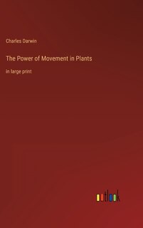 The Power of Movement in Plants: in large print