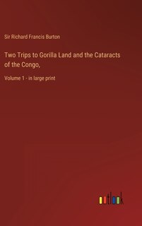Couverture_Two Trips to Gorilla Land and the Cataracts of the Congo,
