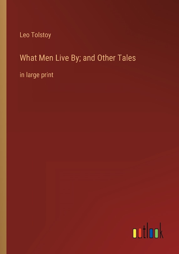 Couverture_What Men Live By; and Other Tales