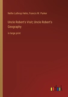 Front cover_Uncle Robert's Visit; Uncle Robert's Geography