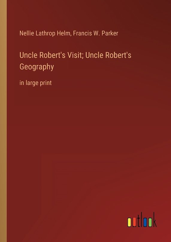 Front cover_Uncle Robert's Visit; Uncle Robert's Geography