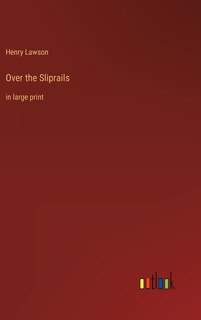 Over the Sliprails: in large print