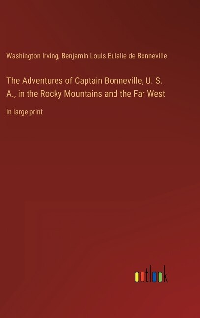 Couverture_The Adventures of Captain Bonneville, U. S. A., in the Rocky Mountains and the Far West