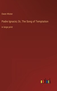 Couverture_Padre Ignacio; Or, The Song of Temptation