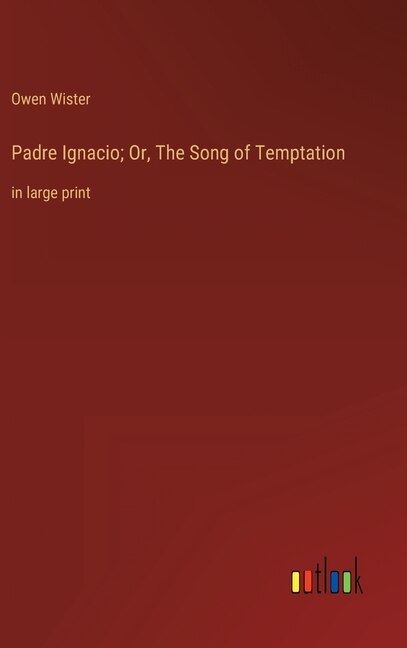 Couverture_Padre Ignacio; Or, The Song of Temptation