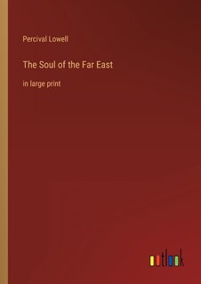 The Soul of the Far East: in large print