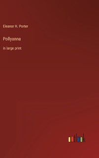 Pollyanna: in large print