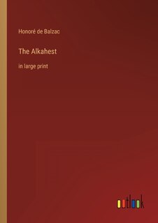 The Alkahest: in large print