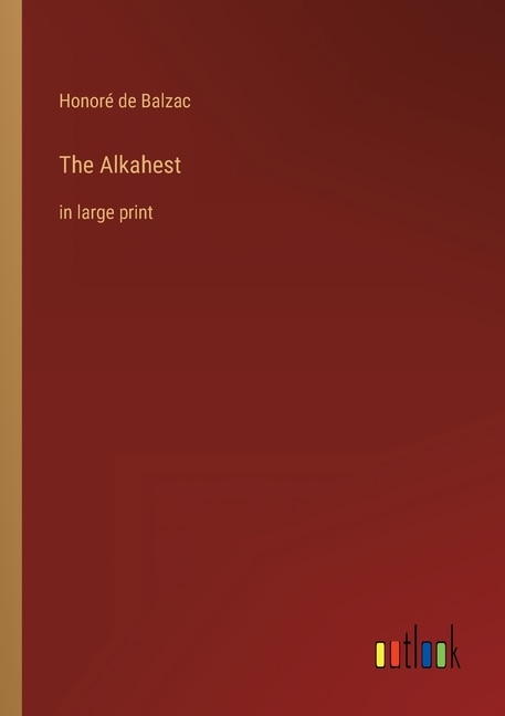 The Alkahest: in large print