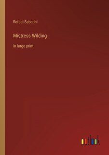 Mistress Wilding: in large print