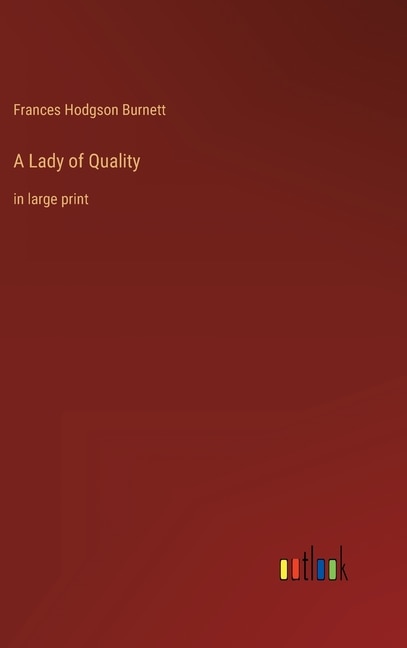 A Lady of Quality: in large print