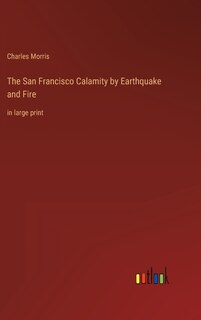 Front cover_The San Francisco Calamity by Earthquake and Fire