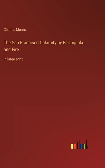 Front cover_The San Francisco Calamity by Earthquake and Fire