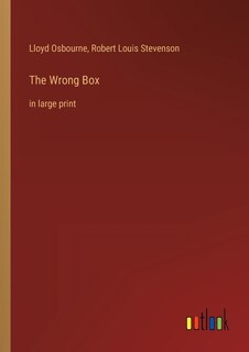 The Wrong Box: in large print