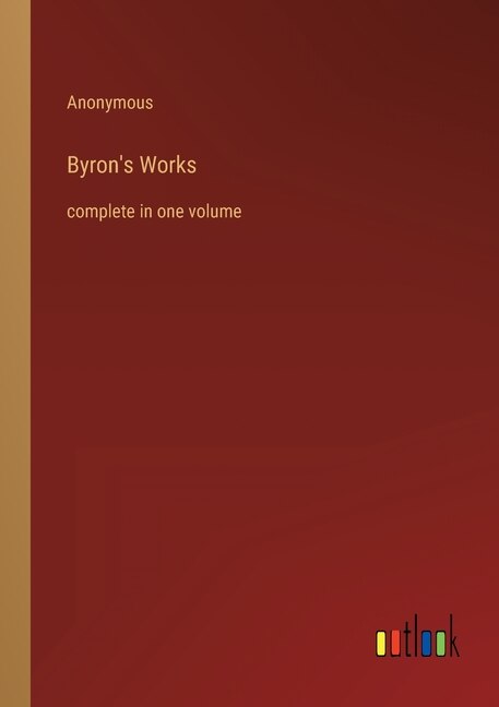 Byron's Works: complete in one volume