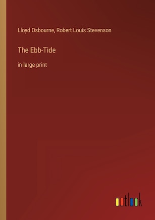 The Ebb-Tide: in large print